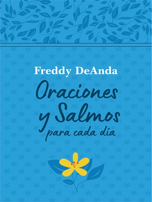 Title details for Oraciones y salmos para cada día / Daily Prayers and Psalms by Freddy DeAnda - Available